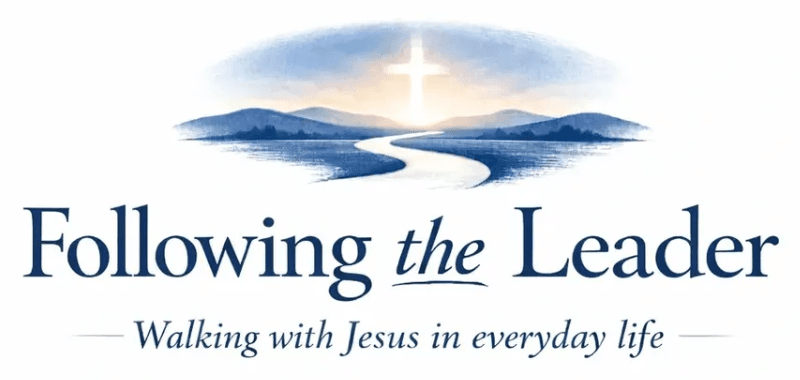 Following the Leader — Walking with Jesus in everyday life